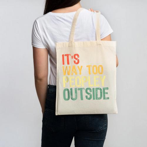 It's Way Too Peopley Outside Introvert Sarcastic Vintage Canvas Tote Bag - Raresse