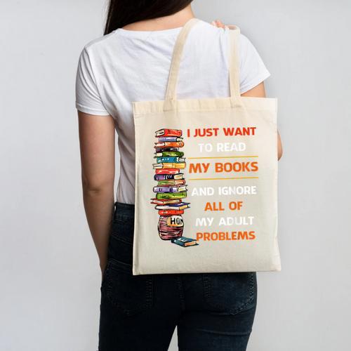 I Just Want To Read My Books Ignore All Of My Adult Problems Canvas Tote Bag - Bookorys CA
