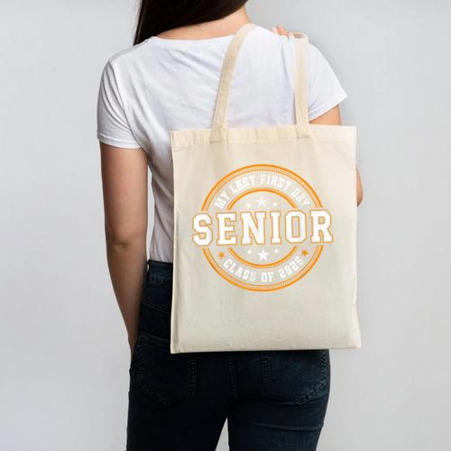 My Last First Day Senior 2025 Graduation Class Of 2025 Canvas Tote Bag - Best Gift Smart