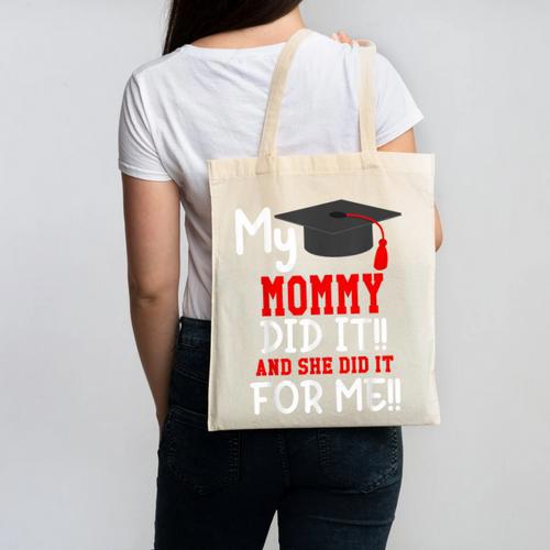 My MOMMY Did It Graduation Shirt Of Kids Nurse Graduation Canvas Tote Bag - Best Gift Smart