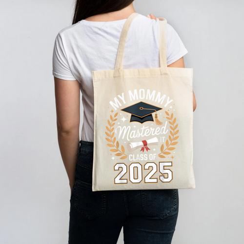 My Mommy Mastered It Class Of 2025 Masters Graduation Outfit Canvas Tote Bag - Best Gift Smart