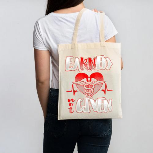 Nursing School Shirt Graduation Earned Not Given Nurse Canvas Tote Bag - Best Gift Smart