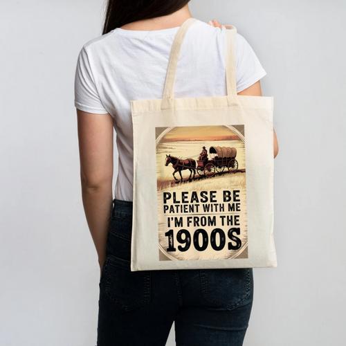 Be Patient With Me I'm From The 1900s Birthday Retirement Canvas Tote Bag - Figerry