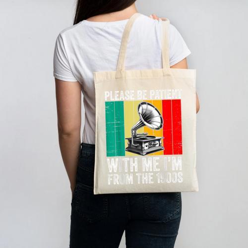 Be Patient With Me I'm From The 1900s Canvas Tote Bag - Figerry
