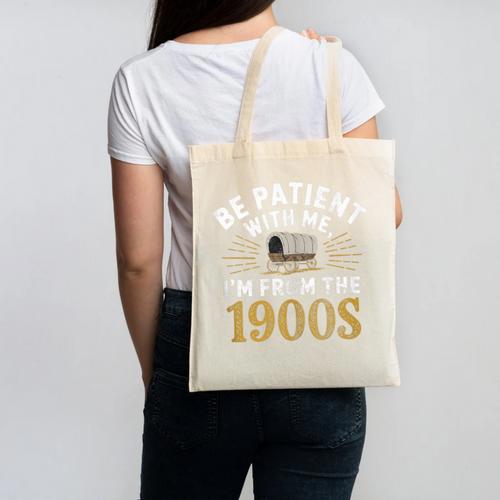 Be Patient I'm From The 1900s Canvas Tote Bag - Figerry