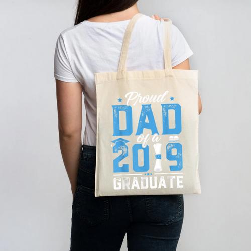 Proud Dad Of A Class Of 2019 Graduate TShirt Graduation Canvas Tote Bag - Best Gift Smart