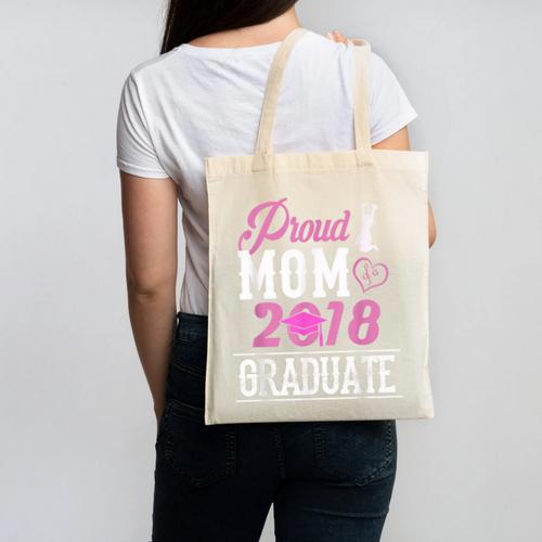 Proud Mom Of A Class 2018 Graduate T Shirt Graduation Canvas Tote Bag - Best Gift Smart