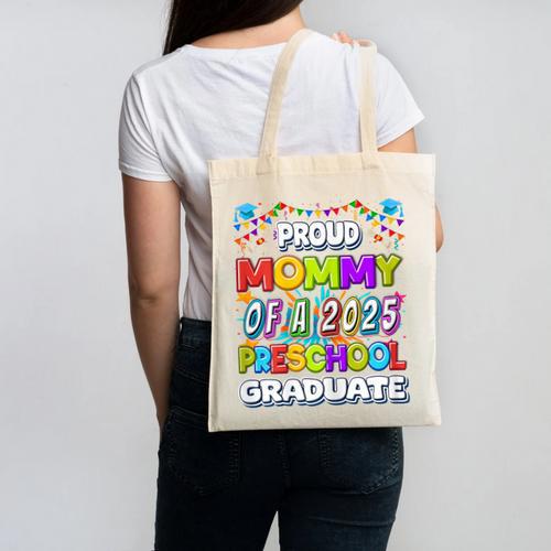 Proud MOMMY Of a 2025 Preschool Graduate Graduation Canvas Tote Bag - Best Gift Smart