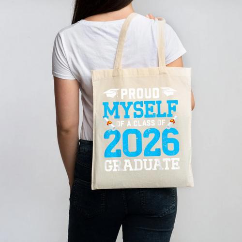 Proud Myself Of A Class Of 2026 Graduate Senior Graduation Canvas Tote Bag - Best Gift Smart