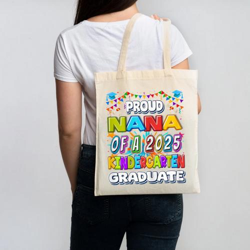 Proud NANA Of a 2025 Kindergarten Graduate Graduation Canvas Tote Bag - Best Gift Smart