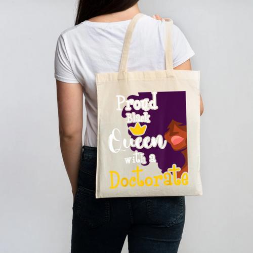 Proud Queen PhD Graduate PhD Graduation Doctorate Canvas Tote Bag - Best Gift Smart
