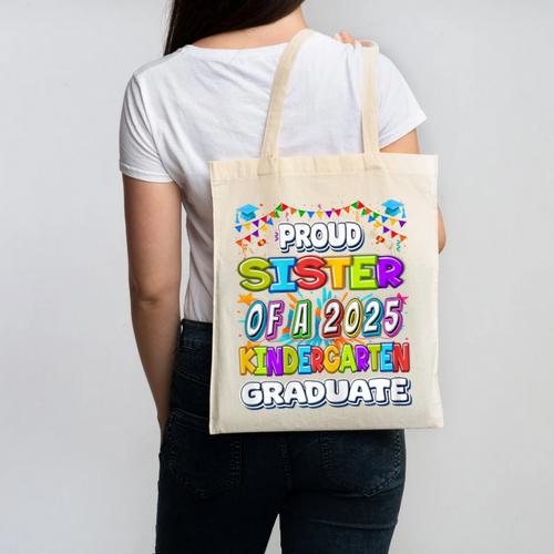 Proud SISTER Of a 2025 Kindergarten Graduate Graduation Canvas Tote Bag - Best Gift Smart