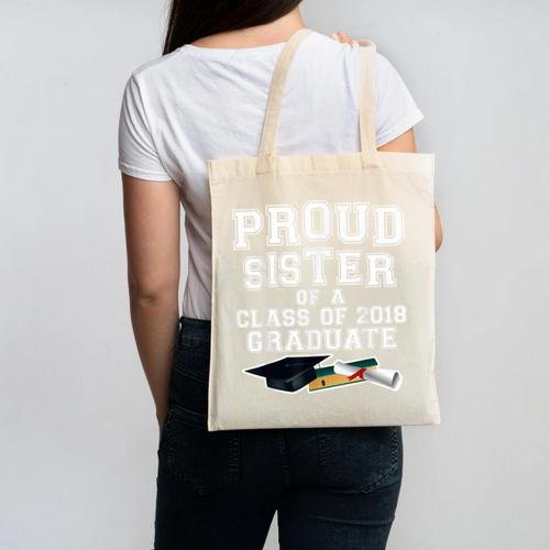 Proud Sister Of A Grad Class Of 2018 Graduation Apparel Canvas Tote Bag - Best Gift Smart