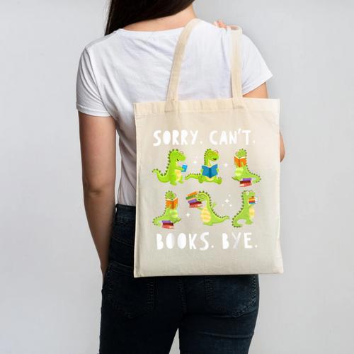 Sorry Can't Books Bye Dinosaur Librarian Bookworm Teacher Canvas Tote Bag - Bookorys DE