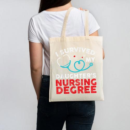 I Survived My Daughter's Nurse Degree School Graduation Canvas Tote Bag - Best Gift Smart