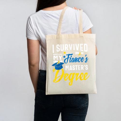 i Survived My Fiance's Masters Degree Graduation Gifts Canvas Tote Bag - Best Gift Smart