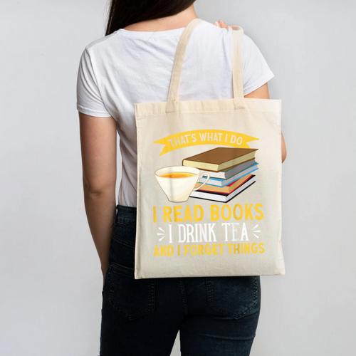 That’s What I Do Read Books I Drink Tea And I Forget Things Canvas Tote Bag - Bookorys