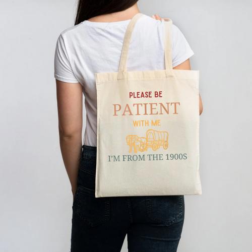 Women's Please Be Patient With Me I'm From The 1900s Canvas Tote Bag - Figerry