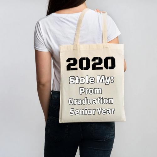2020 Stole My Prom Graduation Senior Year Class Of 2020 Canvas Tote Bag - Best Gift Smart