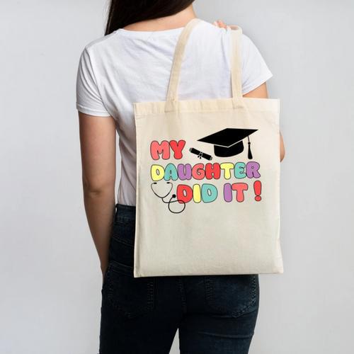 My Daughter Did It Graduation Doctor Nurse Child Graduated Canvas Tote Bag - Best Gift Smart
