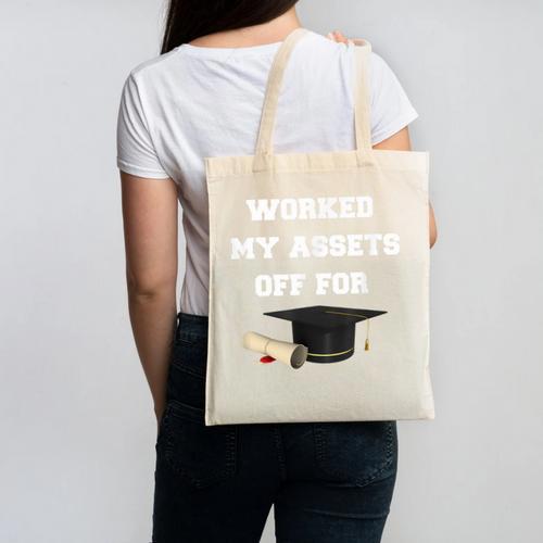 Finance Accounting Graduation Shirt Worked My Assets Off Canvas Tote Bag - Best Gift Smart