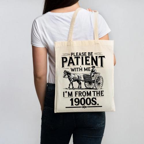 Funny Fathers Day Funny Please Be Patient I'm From The 1900s Canvas Tote Bag - Figerry