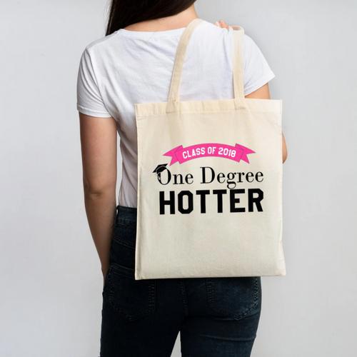 Hotter By One Degree Class Of 2018 Graduation T-Shirt Canvas Tote Bag - Best Gift Smart