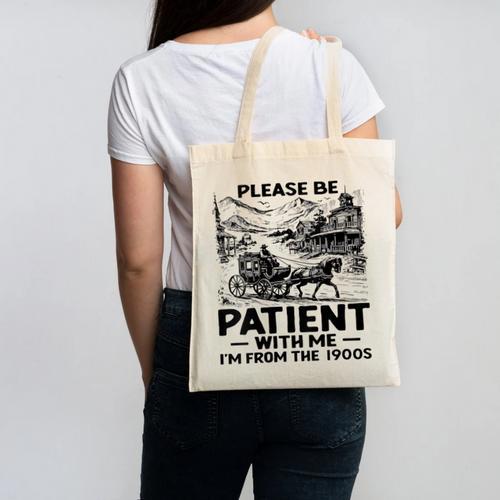 I'm From The 1900s Please Be Patient With Me Canvas Tote Bag - Figerry