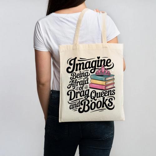 Imagine Being Afraid Of Drag Queens And Books Canvas Tote Bag - Bookorys UK