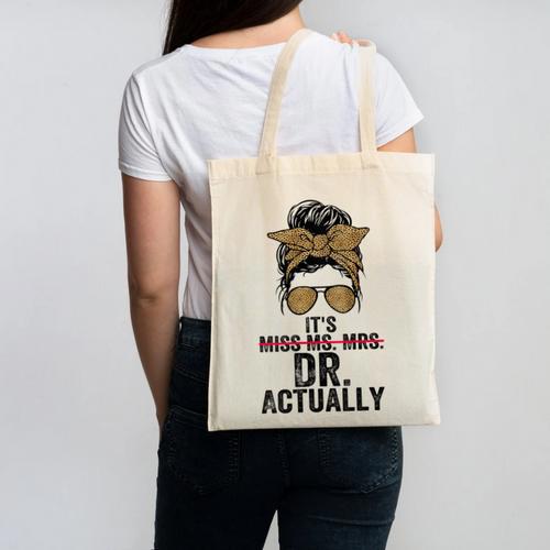 It's Miss Ms Mrs Dr Actually Doctor Graduation Appreciation Canvas Tote Bag - Best Gift Smart