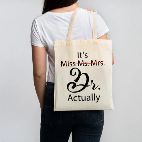 It's Miss Ms Mrs Dr Actually Doctor Graduation Canvas Tote Bag - Best Gift Smart