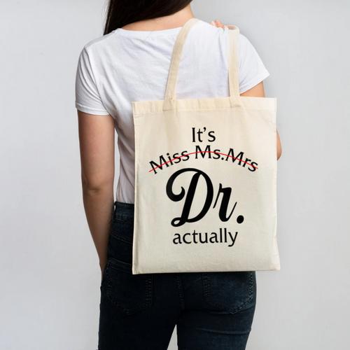 It's Miss Ms Mrs Dr Actually Doctor Graduation Women Canvas Tote Bag - Best Gift Smart