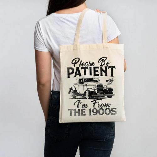 Be Patient With Me I'm From The 1900s Cool Vintage Car Lover Canvas Tote Bag - Figerry