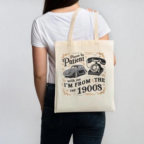 Please B Patient With Me I'm From The 1900s Vintage Canvas Tote Bag - Figerry