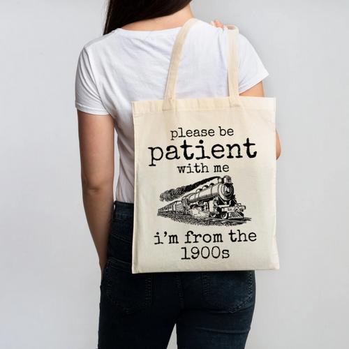 Please Be Patient With Me I'm From The 1900s Aged Train Canvas Tote Bag - Figerry
