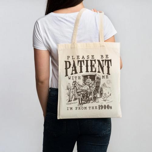 Please Be Patient I'm From The 1900s Boomer Meme Print Canvas Tote Bag - Figerry