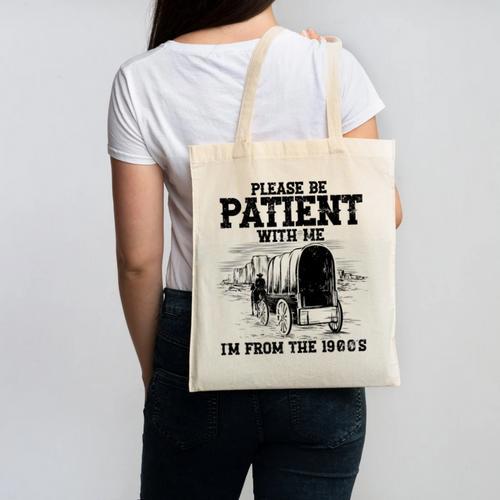 Please Patient I'm From The 1900s Boomer Memes Premium Canvas Tote Bag - Figerry