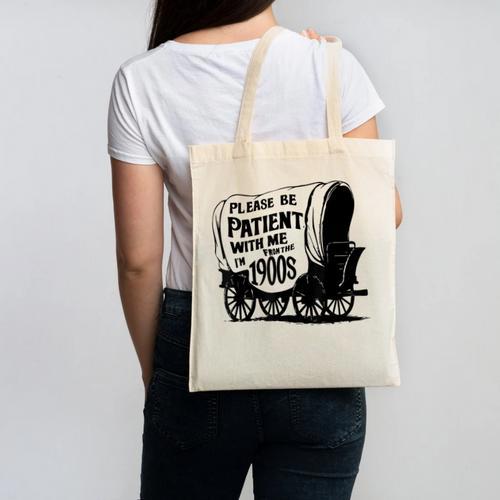Please Be Patient With Me I'm From The 1900s Covered Wagon Canvas Tote Bag - Figerry