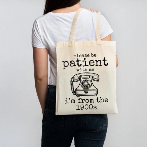 Please Be Patient With Me I'm From The 1900s Telephone Tees Canvas Tote Bag - Figerry
