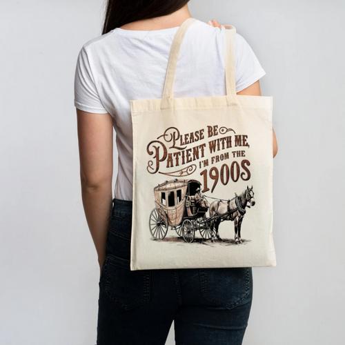 Please Be Patient With Me I'm From The 1900s Vintage Funny Canvas Tote Bag - Figerry