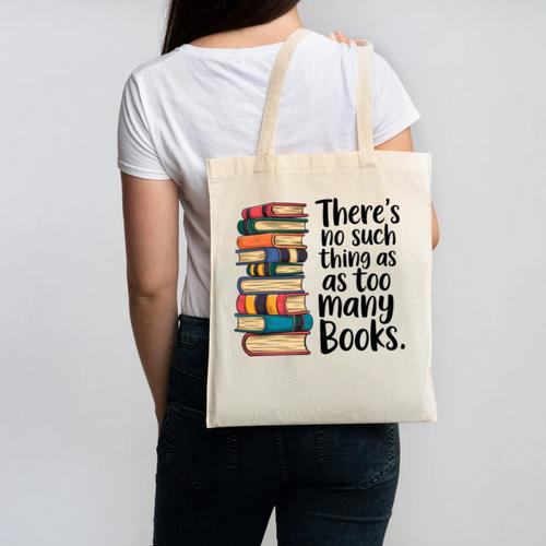 There Is No Such Thing As Too Many Books Book Lover Canvas Tote Bag - Bookorys