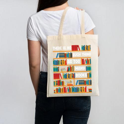 Reading Shirt There Is No Such Thing As Too Many Books Canvas Tote Bag - Bookorys