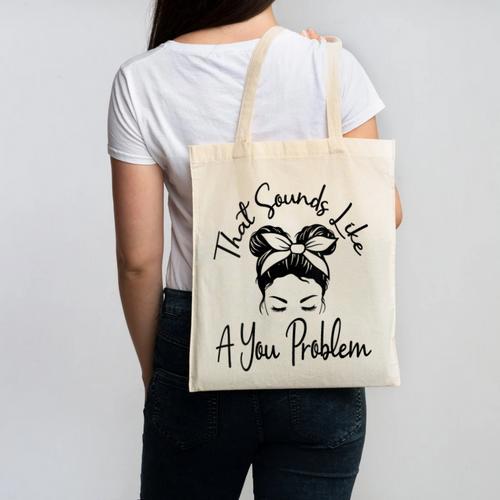 That Sounds Like A You Problem Messy Bun Introvert Canvas Tote Bag - Raresse