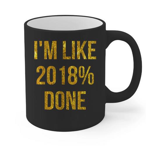 2018 Done High School Senior Graduation New Years Eve Shirt Graphic Print Coffee Mug - Best Gift Smart