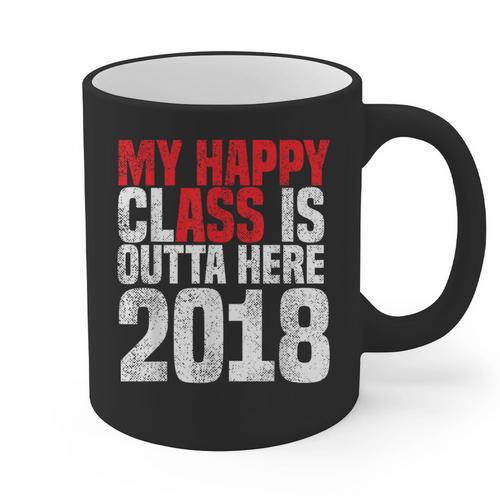 2018 Senior Graduation My Happy Class Shirt Graphic Print Coffee Mug - Best Gift Smart