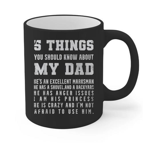 5 Things You Should Know About My Dad He's An Excellent Graphic Print Coffee Mug - Father's Day Fun