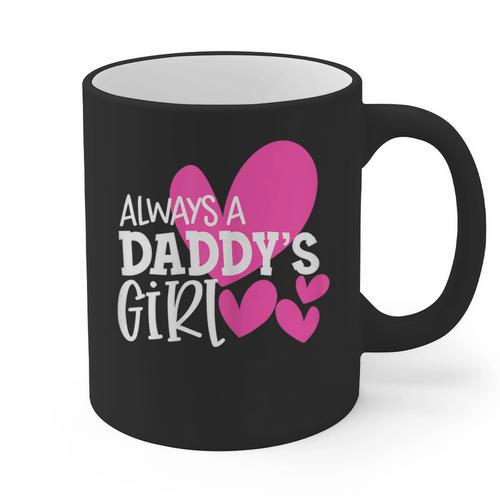 Always a Daddy's Girl Shirt Daughter Girls Women Graphic Print Coffee Mug - Father's Day Fun