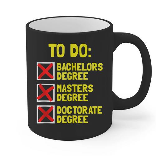 Bachelors Masters Doctorate Degree DR PHD Graduation Graphic Print Coffee Mug - Best Gift Smart