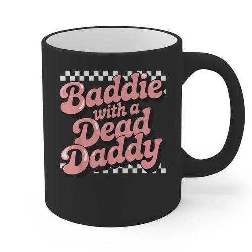 Baddie With A Dead Daddy Graphic Print Coffee Mug - Father's Day Fun