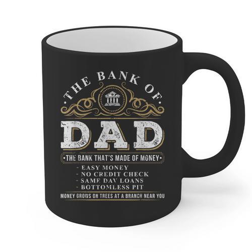 The Bank Of Dad Father's Day College Tuition Student Graphic Print Coffee Mug - Father's Day Fun